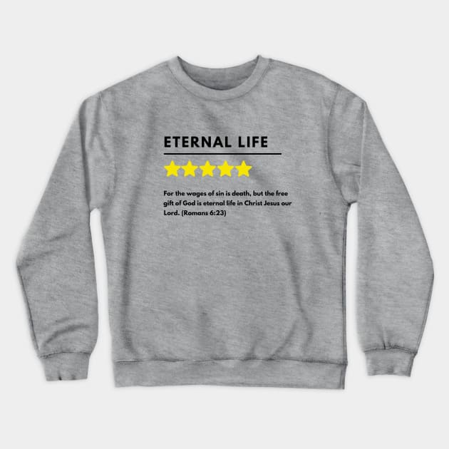 Eternal life positive review meme, black text Crewneck Sweatshirt by Selah Shop